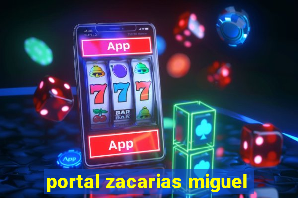 portal zacarias miguel